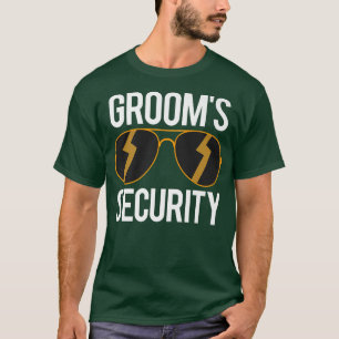Grooms Security Funny Groom Gifts For Groomsmen On T-Shirt