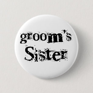 Groom's Sister Black Text 2 Inch Round Button