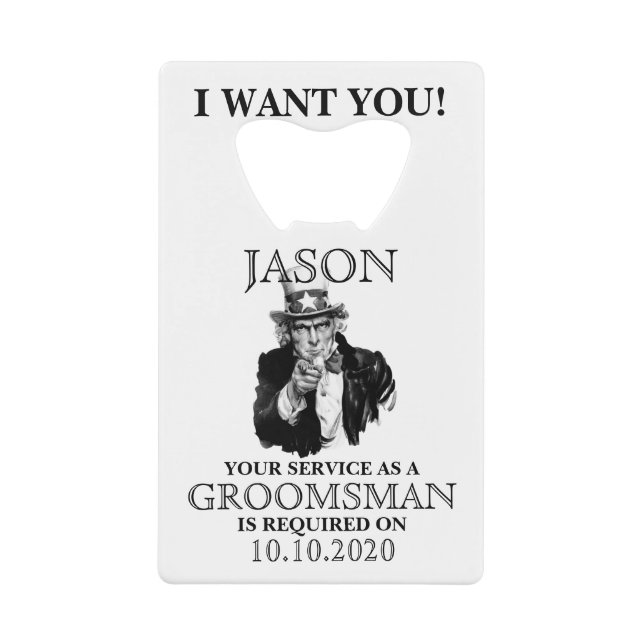 Groomsman Best Man Proposal Uncle Sam I WANT YOU Credit Card Bottle Opener (Front)