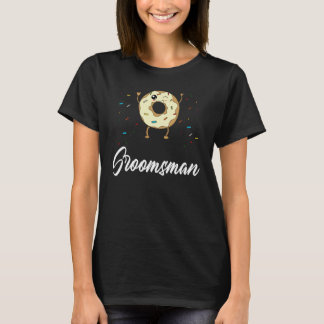 Groomsman Donut Wedding Bridal Shower Bachelor Pa T-Shirt