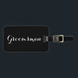 Groomsman luggage tag<br><div class="desc">Our adorable luggage tag is waiting for your Groomsman</div>