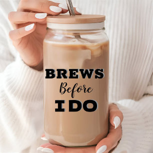 Groomsmen Proposal Glass, Brew before i do  Can Glass