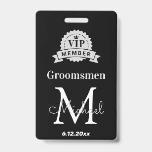 groomsmen vip member, bachelor party favour badge