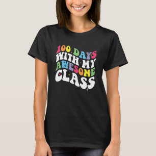 Groovy 100 Days With My Awesome Class 100th Day Te T-Shirt