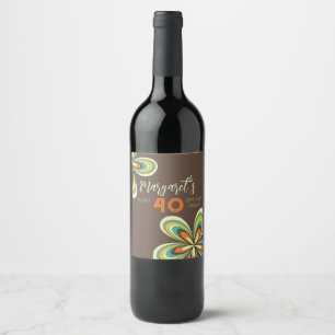 Groovy 40th Birthday Party 70s Hippie Flower Wine Label