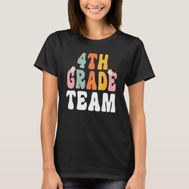 Groovy 4th Grade Team Teacher Student  Back To Sch T-Shirt (Front)