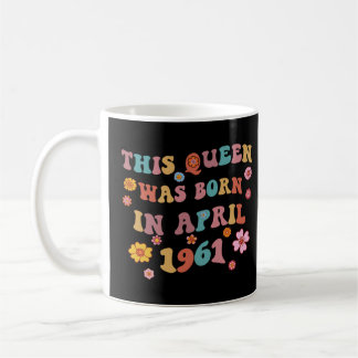 Groovy 62th Birthday This Queen Was Born In April  Coffee Mug