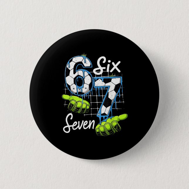 Groovy 67 Soccer Field Six Seven Funny Meme Drip _ 2 Inch Round Button (Front)