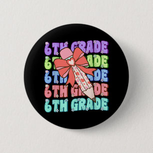 Groovy 6th Grade Back To School First Day Of Sixth 2 Inch Round Button