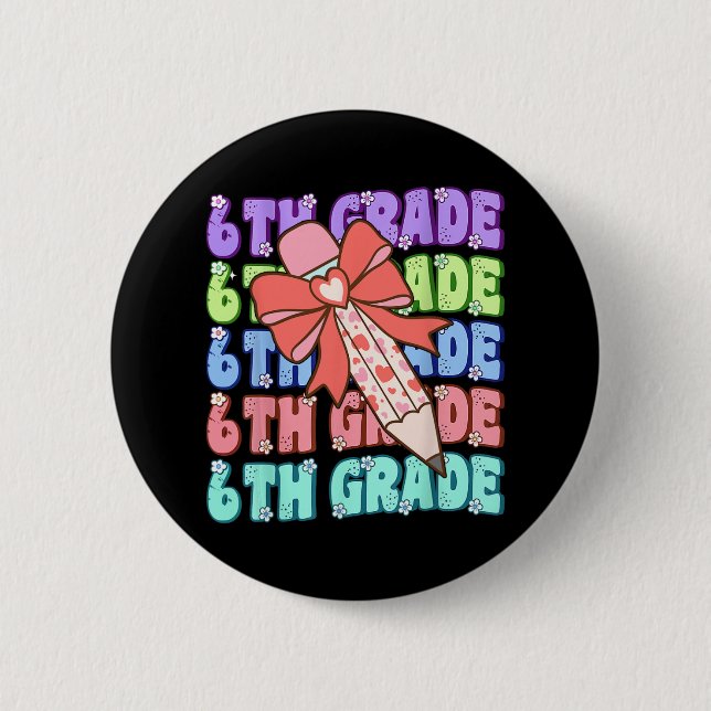 Groovy 6th Grade Back To School First Day Of Sixth 2 Inch Round Button (Front)