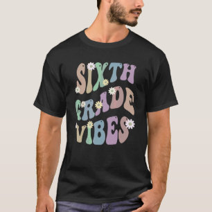Groovy 6th Grade Vibes School Teacher Sixth Gr Ret T-Shirt