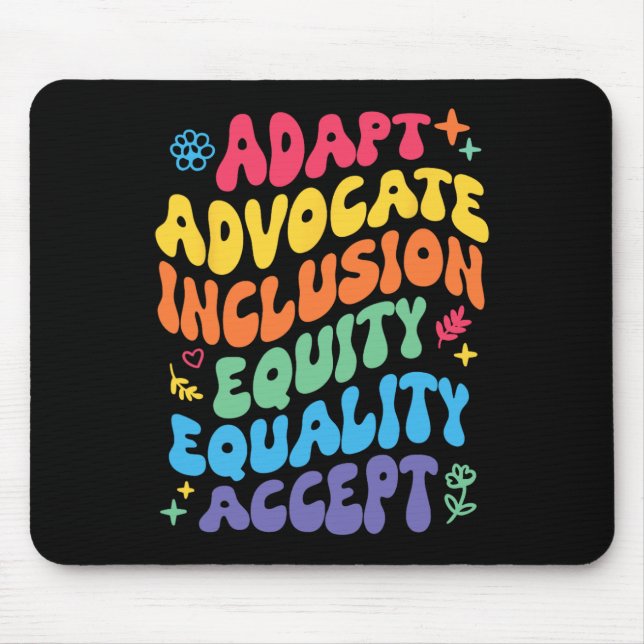 Groovy Adapt Advocate Inclusion Equity Equality Ac Mouse Pad (Front)