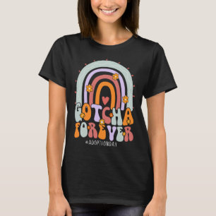 Groovy Adoption Day Family kids Foster Care Gotcha T-Shirt