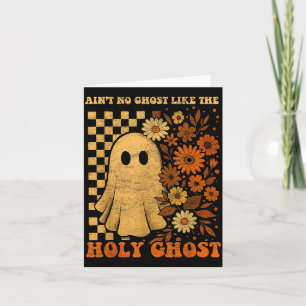 Groovy Ain’t No Ghost Like The Holy Christian Hall Card