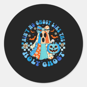 Groovy Aint No Ghost Like The Holy Ghost Christian Classic Round Sticker