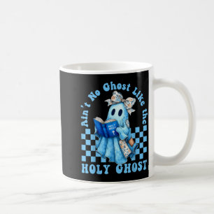 Groovy Aint No Ghost Like The Holy Ghost Christian Coffee Mug