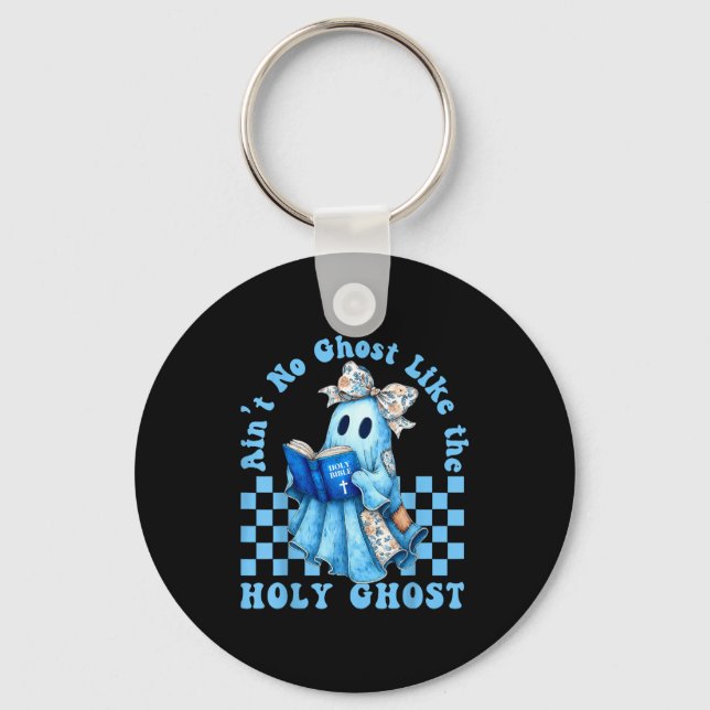 Groovy Aint No Ghost Like The Holy Ghost Christian Keychain (Front)