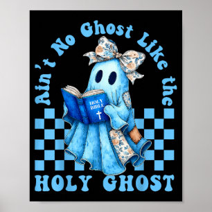 Groovy Aint No Ghost Like The Holy Ghost Christian Poster