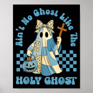 Groovy Aint No Ghost Like The Holy Ghost Christian Poster