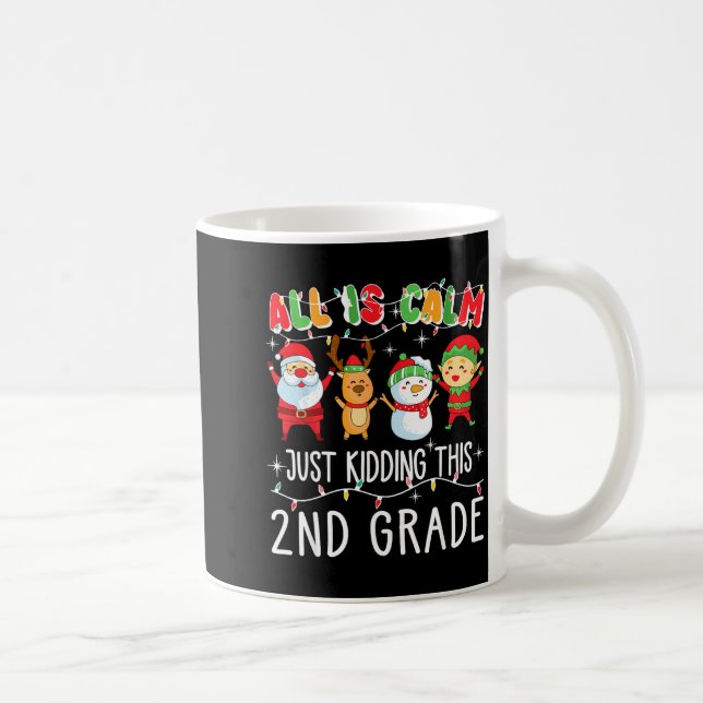 Groovy All Is Calm Just Kidding This Is 2nd Grade  Coffee Mug (Right)