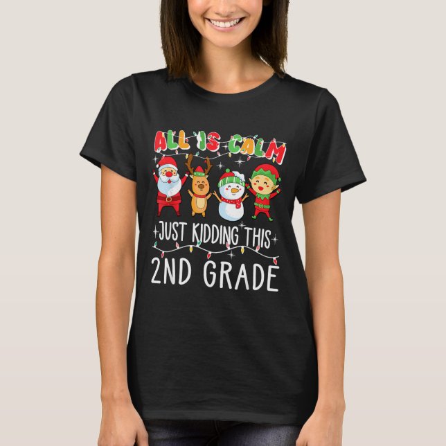 Groovy All Is Calm Just Kidding This Is 2nd Grade  T-Shirt (Front)