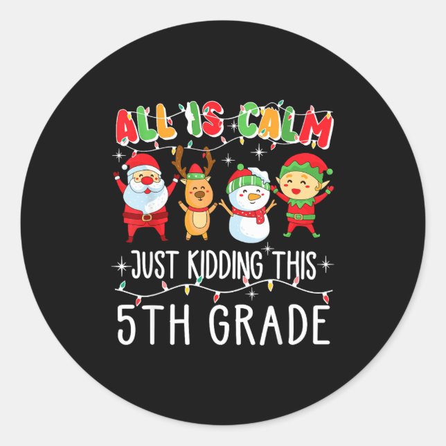 Groovy All Is Calm Just Kidding This Is 5th Grade  Classic Round Sticker (Front)