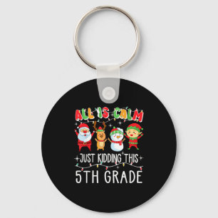 Groovy All Is Calm Just Kidding This Is 5th Grade  Keychain
