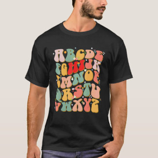 Groovy Alphabet Say Happy First Day Of School Teac T-Shirt