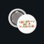 Groovy and Retro Why Aren't You a Vegetarian? Magnet<br><div class="desc">Groovy Why Aren't You a Vegetarian magnet. This design turns around the question so commonly asked of vegetarians and vegans. Given the health and environmental benefits,  the real question should be why they don't follow a plant-based diet.</div>