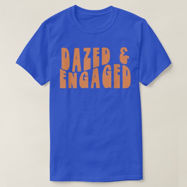Groovy Bachelorette Bridal Bride Party Dazed and E T-Shirt (Design Front)