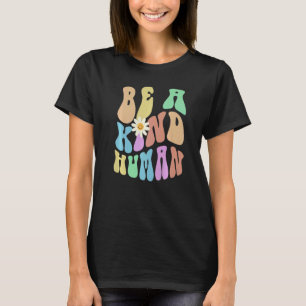 Groovy BE A KIND HUMAN Retro Stop Bullying Choose  T-Shirt