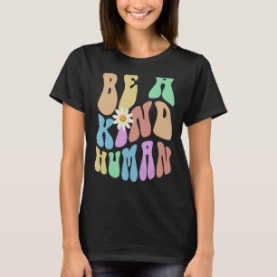 Groovy BE A KIND HUMAN Retro Stop Bullying Choose  T-Shirt