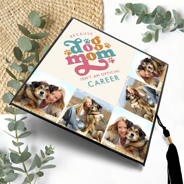 Groovy Because Dog Mom Isn't Official Career Photo Graduation Cap Topper (Creator Uploaded)