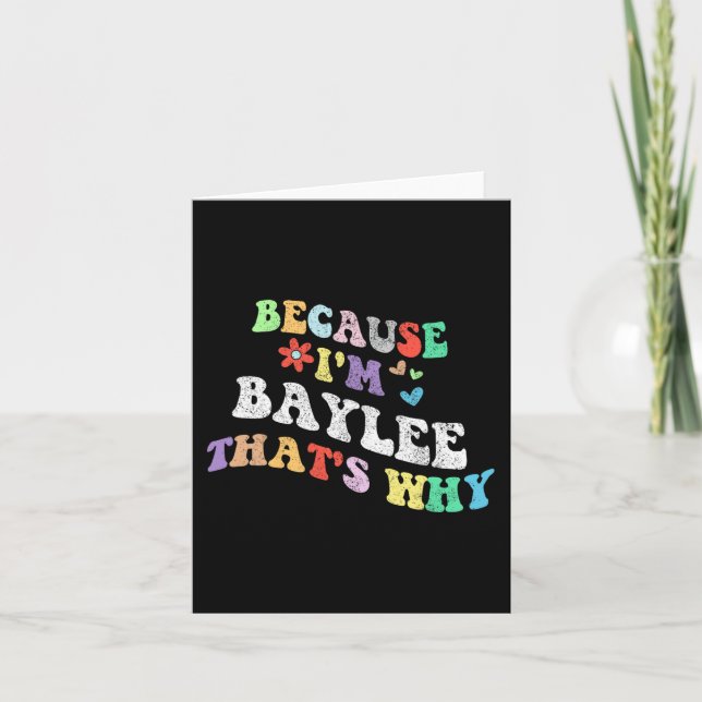 Groovy Because Im Baylee Thats Why Funny Custom Na Card (Front)