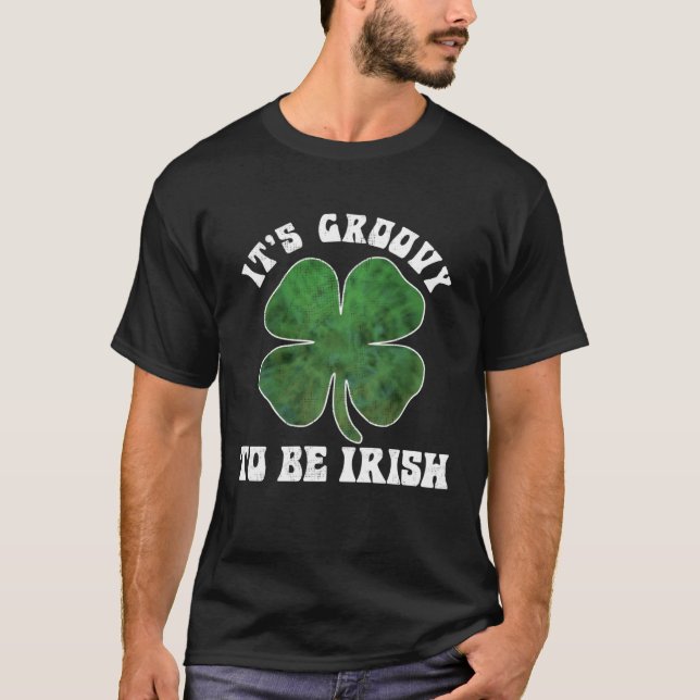 Groovy Being Irish Retro Shamrock St Patrick s Day T-Shirt (Front)