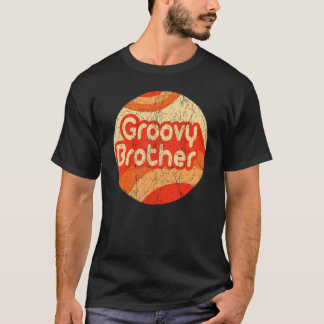 Groovy Brother 70s Aesthetic Nostalgia 1970's Retr T-Shirt