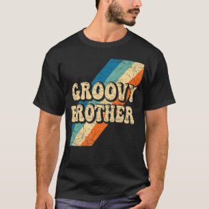 Groovy Brother 70s Aesthetic Nostalgia 1970's Retr T-Shirt