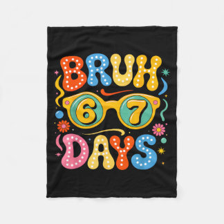 Groovy Bruh 67 Days Of School Sungles 67th Day Of Fleece Blanket