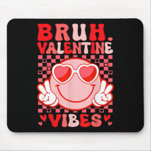 Groovy Bruh Valentine Vibes Valentines Day Shirt W Mouse Pad