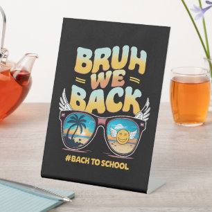 Groovy Bruh We Back First Day Back To School Pedestal Sign