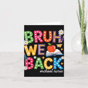 Groovy Bruh We Back School Nurse Funny Back To Sch Card