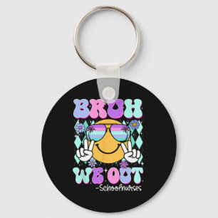 Groovy Bruh We Out School Nurses Last Day Of Schoo Keychain