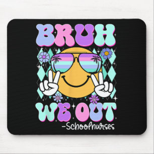 Groovy Bruh We Out School Nurses Last Day Of Schoo Mouse Pad