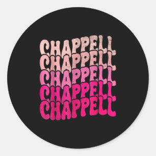 Groovy Chappell First Name D Chappell Tees Meme  Classic Round Sticker