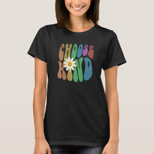 Groovy CHOOSE KIND Retro Anti Bullying Spread Kind T-Shirt