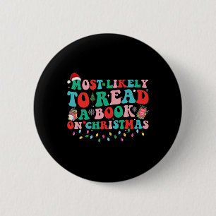 Groovy Christmas Most Likely To Read A Book On Chr 2 Inch Round Button