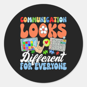 Groovy Communication Looks Different For Everyone  Classic Round Sticker