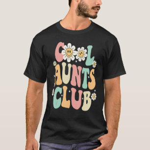 Groovy Cool Aunts Club Auntie Best Aunt Ever aunt T-Shirt