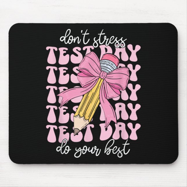 Groovy Coquette Test Day Do Your Best Testing Teac Mouse Pad (Front)