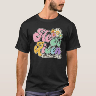 Groovy Daisy He Is Risen Floral Jesus Christian Ea T-Shirt